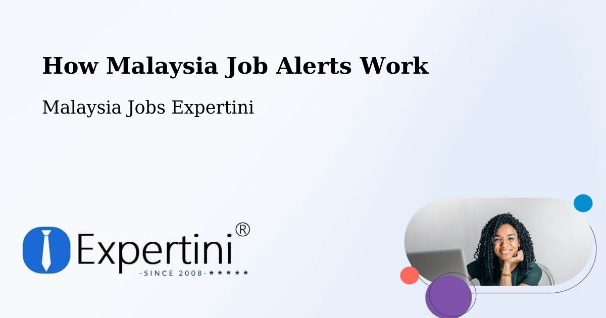 How Malaysia Job Alerts Work - Malaysia Jobs Expertini