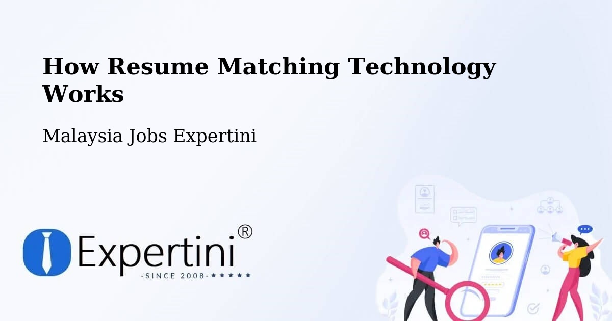 How Resume Matching Technology Works - Malaysia Jobs Expertini